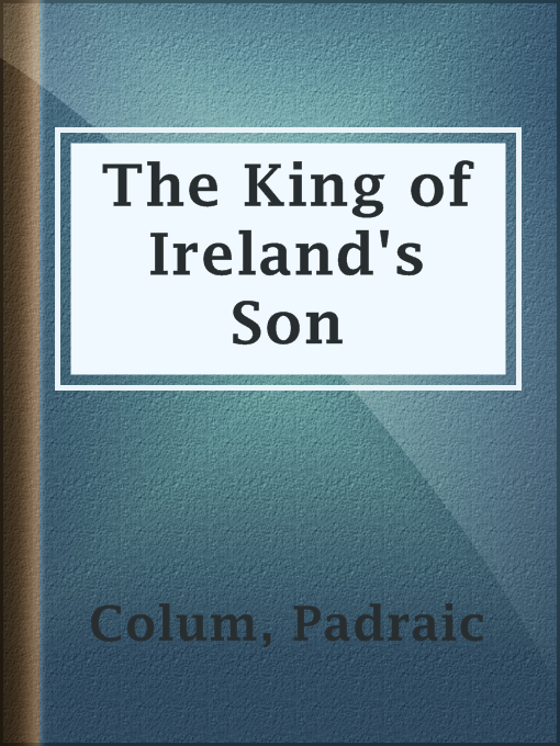 Title details for The King of Ireland's Son by Padraic Colum - Available